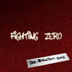 Fighting Zero : Pre-Production